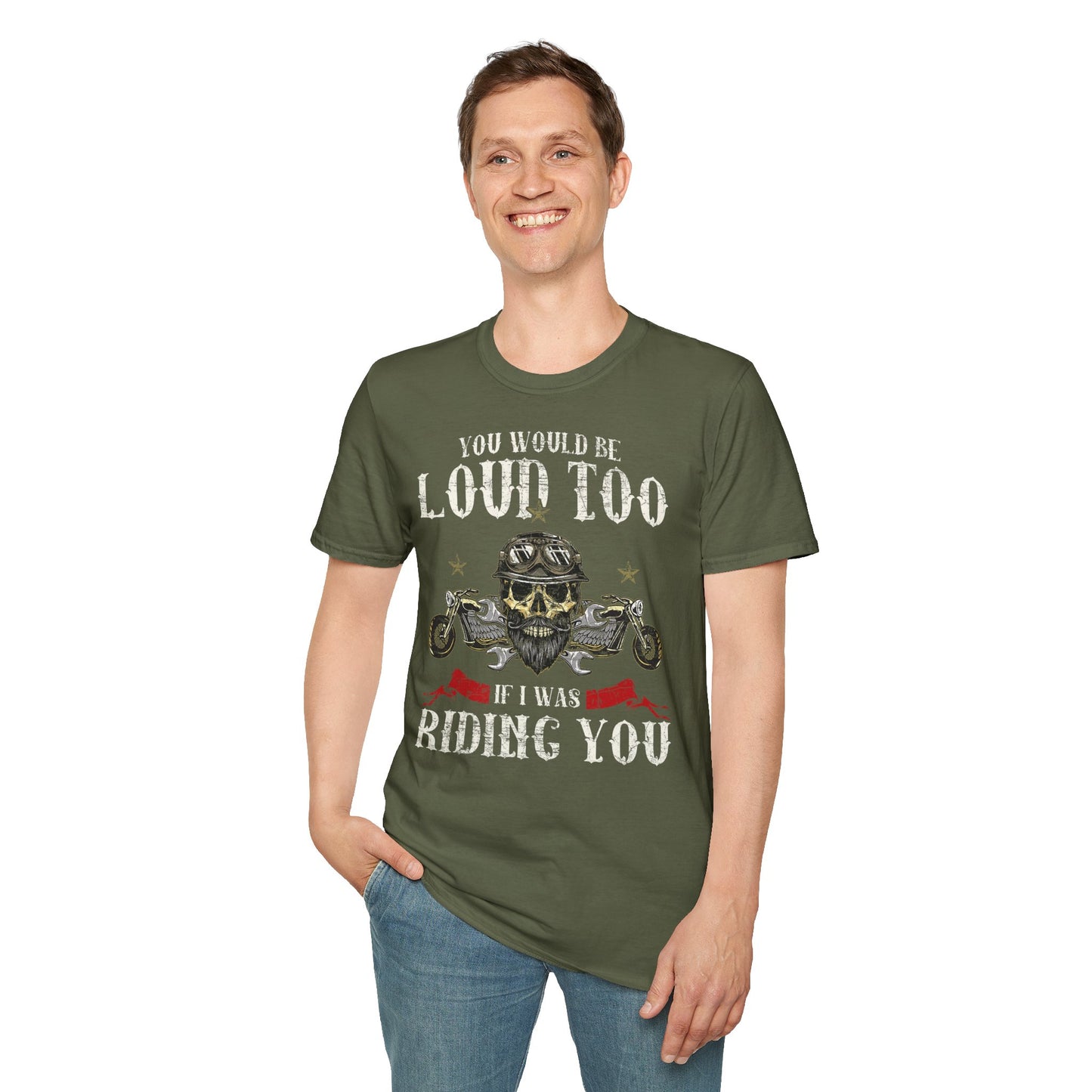 You would be loud too Vintage Design Motorcycle T-Shirt