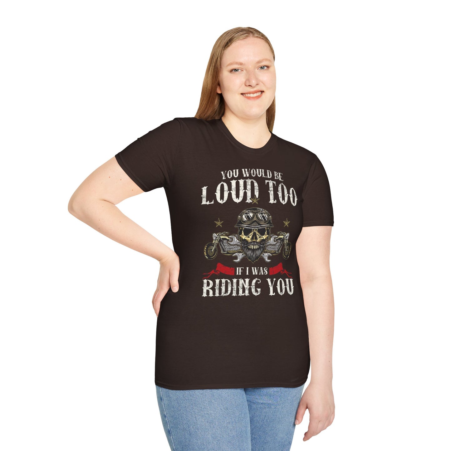 You would be loud too Vintage Design Motorcycle T-Shirt